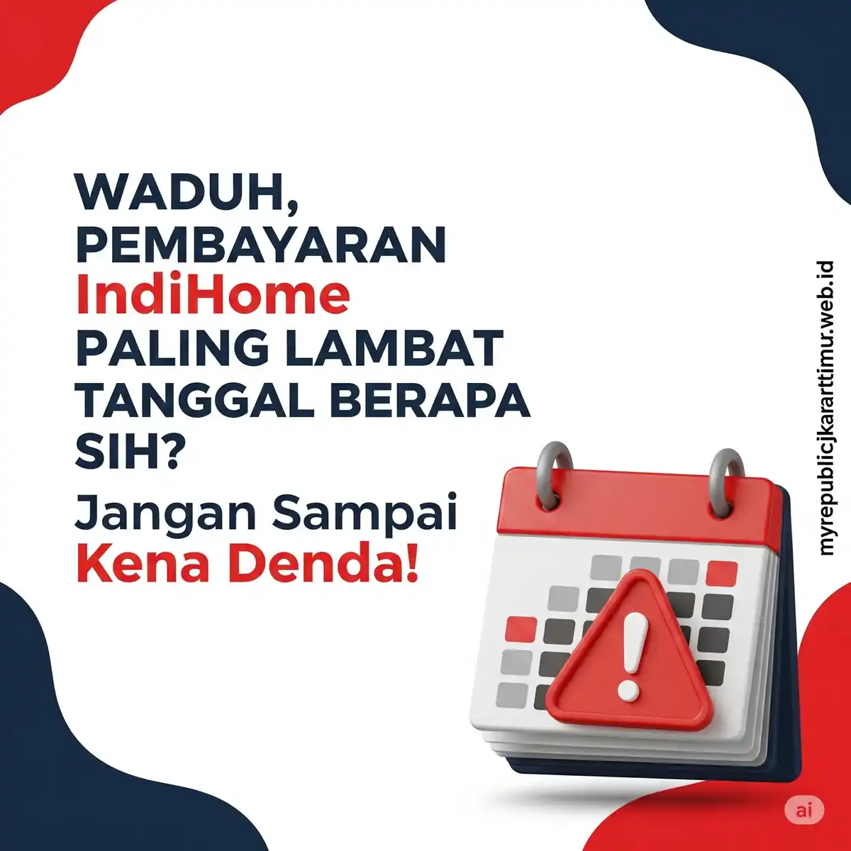 Waduh, Pembayaran IndiHome Paling Lambat Tanggal Berapa Sih Jangan Sampai Kena Denda!
